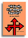 O Lord, I'm Single Again